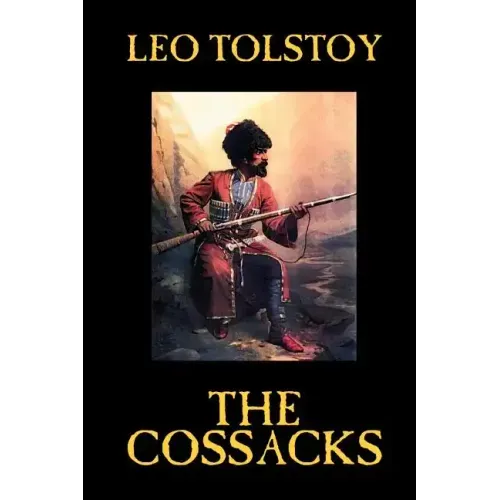The Cossacks by Leo Tolstoy, Fiction, Classics, Literary