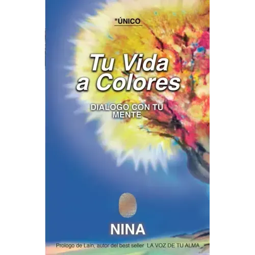 Tu vida a colores: Dialogo con tu mente