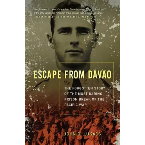 Escape from Davao: The Forgotten Story of the Most Daring Prison Break of the Pacific War