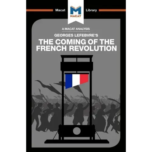 An Analysis of Georges Lefebvre's The Coming of the French Revolution
