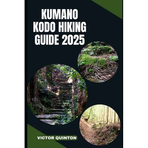 Kumano Kodo Hiking Guide 2025: Sacred Steps and Mountain Paths: Discovering Kumano Kodo's Ancient Pilgrimage Trails in 2025