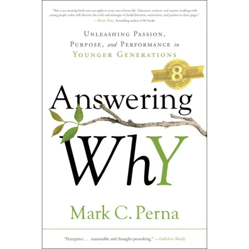 Answering Why: Unleashing Passion, Purpose, and Performance in Younger Generations