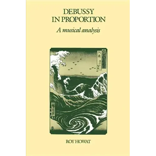 Debussy in Proportion: A Musical Analysis