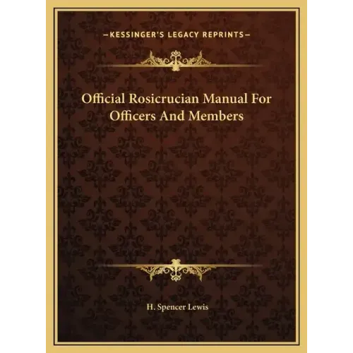 Official Rosicrucian Manual for Officers and Members