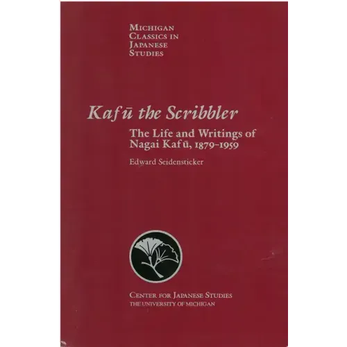 Kafu the Scribbler: The Life and Writings of Nagai Kafu, 1897-1959 Volume 3