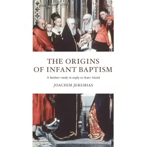 The Origins of Infant Baptism