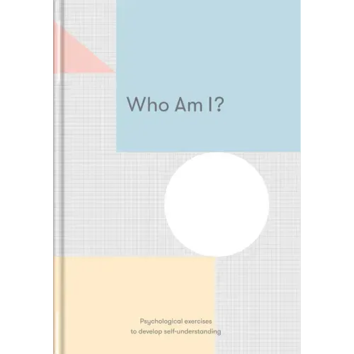 Who Am I?: Psychological Exercises to Develop Self-Understanding