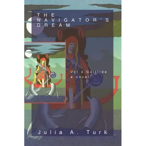 The Navigator's Dream, Volume 2: Gulftide