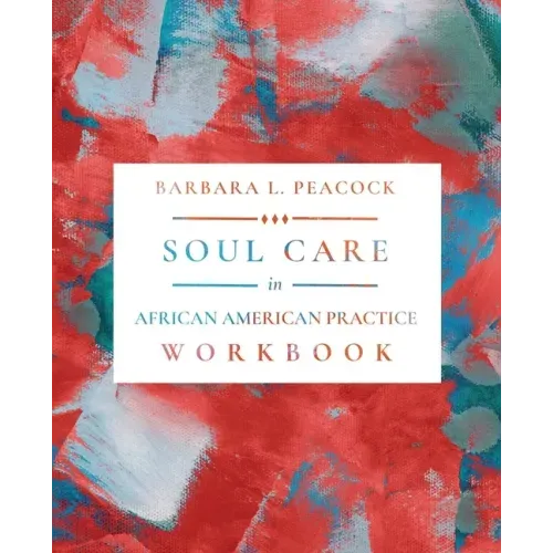 Soul Care in African American Practice Workbook