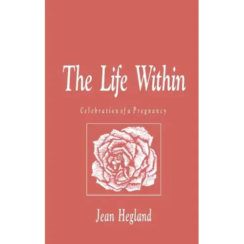 The Life Within: Celebration of a Pregnancy