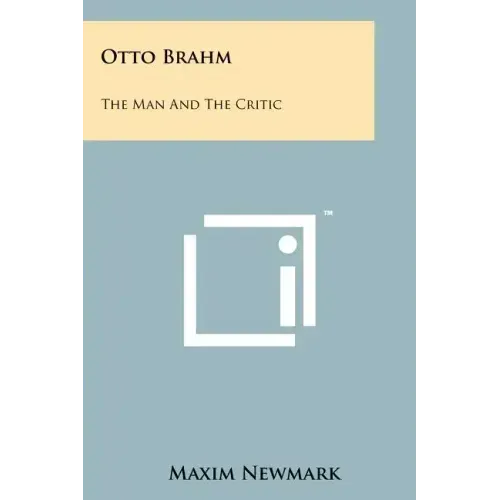 Otto Brahm: The Man and the Critic