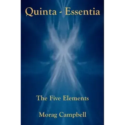 Quinta Essentia - The Five Elements