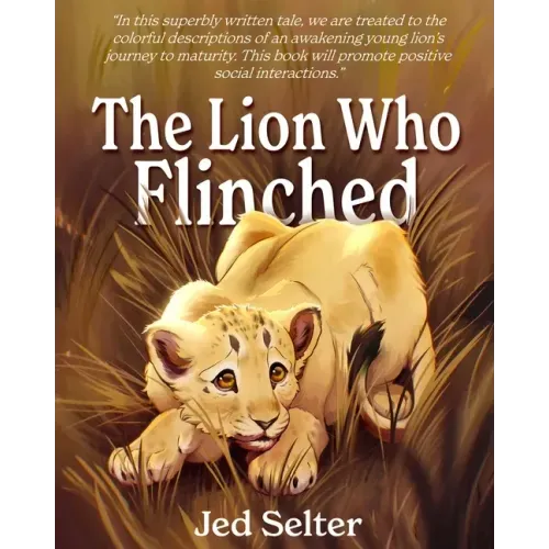 The Lion Who Flinched: The Cub Who Would Be King