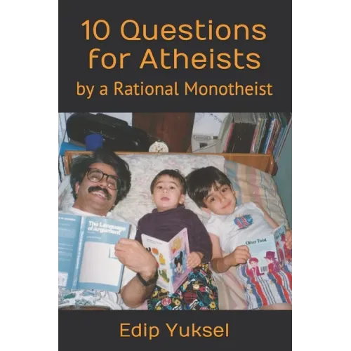 10 Questions for Atheists: by a Rational Monotheist