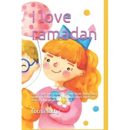 I Love Ramadan: Islamic Kids Love Ramadan