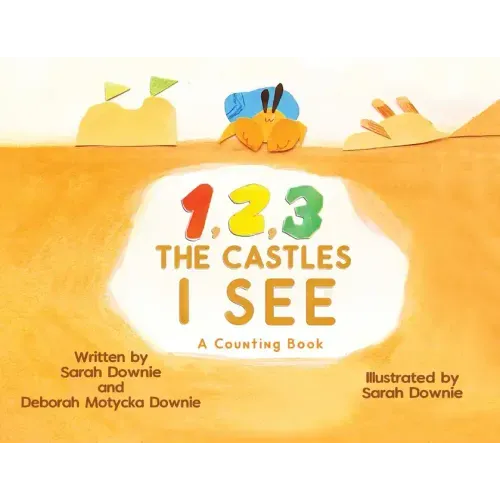 1,2,3 The Castles I See: A counting Book