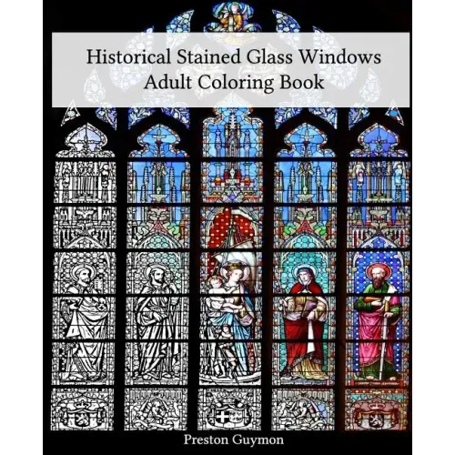 Historical Stained Glass Windows Adult Coloring Book