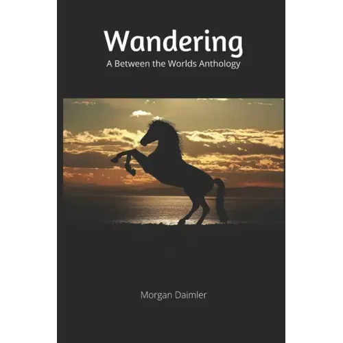 Wandering: A Between the Worlds Anthology