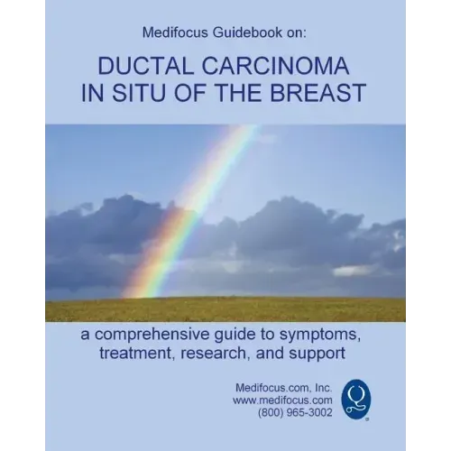 Medifocus Guidebook on: Ductal Carcinoma in Situ of the Breast