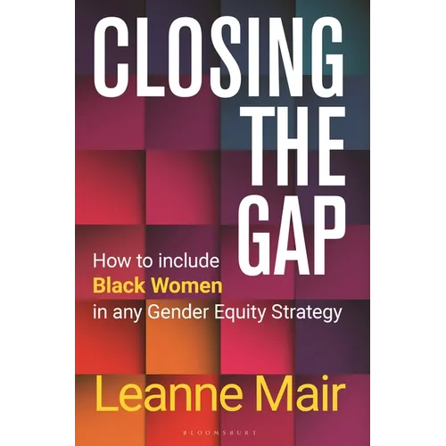 Closing the Gap: How to Include Black Women in Any Gender Equity Strategy