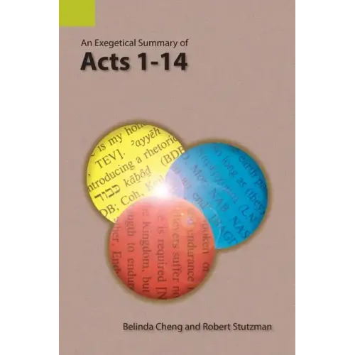 An Exegetical Summary of Acts 1-14