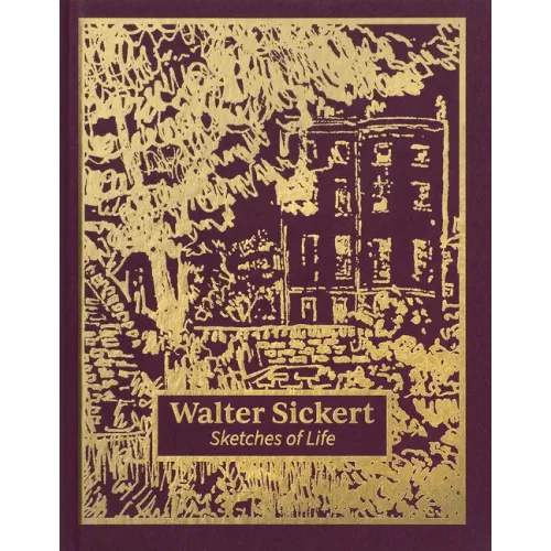 Walter Sickert: Sketches of Life