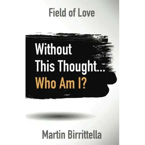 Field of Love: Without This Thought Who Am I?
