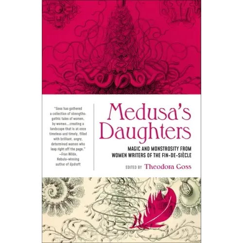 Medusa's Daughters: Magic and Monstrosity from Women Writers of the Fin-De-Siècle