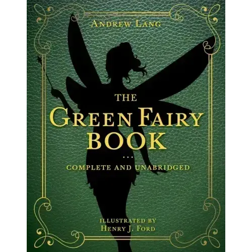 The Green Fairy Book: Complete and Unabridged