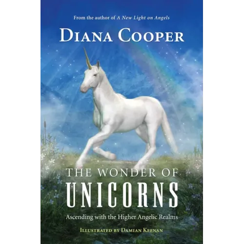 The Wonder of Unicorns: Ascending with the Higher Angelic Realms