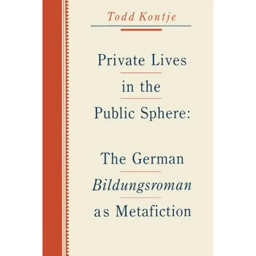 Private Lives in the Public Sphere: The German Bildungsroman as Metafiction