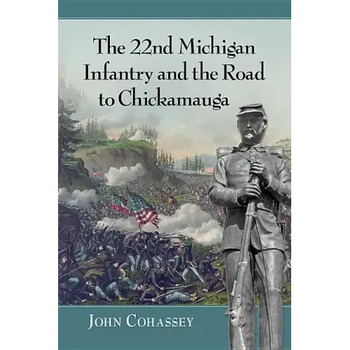 The 22nd Michigan Infantry and the Road to Chickamauga