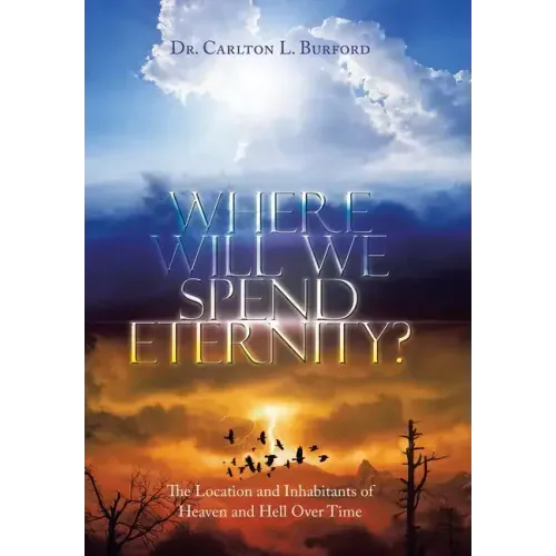 Where Will We Spend Eternity?: The Location and Inhabitants of Heaven and Hell over Time