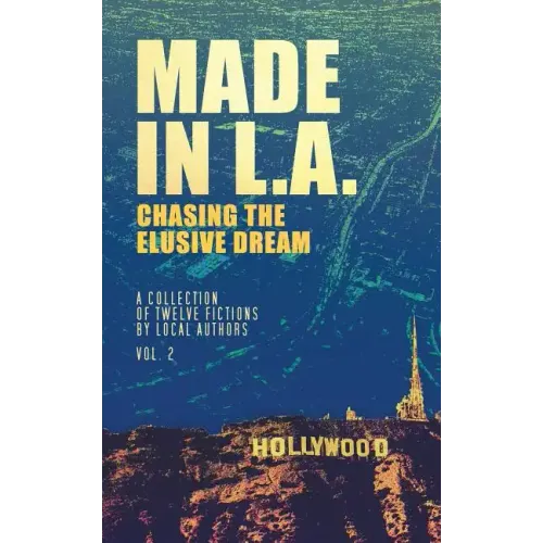 Made in L.A. Vol. 2: Chasing the Elusive Dream