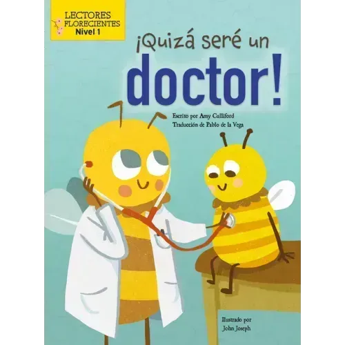 ¡Quizá Seré Un Doctor! (Maybe I'll Bee a Doctor!)