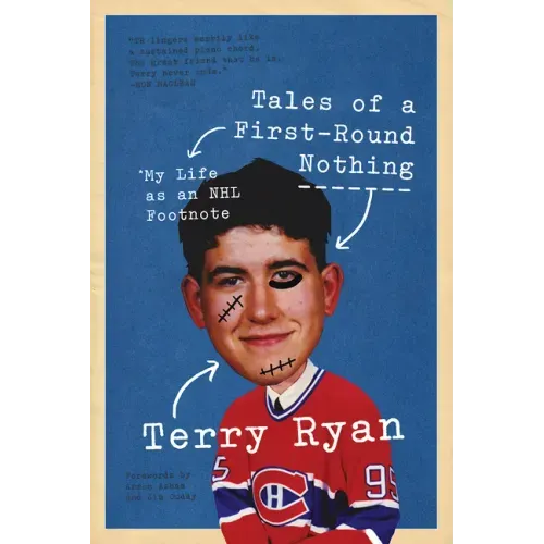 Tales of a First-Round Nothing: My Life as an NHL Footnote
