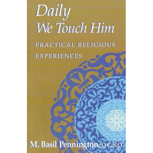 Daily We Touch Him