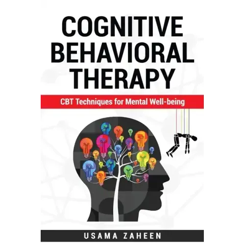 Cognitive Behavioral Therapy: CBT Techniques for Mental Well-being