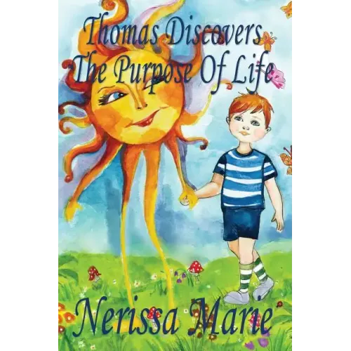 Thomas Discovers The Purpose Of Life (Kids book about Self-Esteem for Kids, Picture Book, Kids Books, Bedtime Stories for Kids, Picture Books, Baby Bo