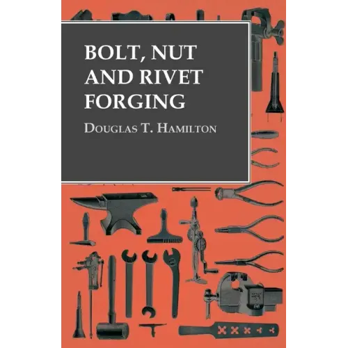 Bolt, Nut and Rivet Forging