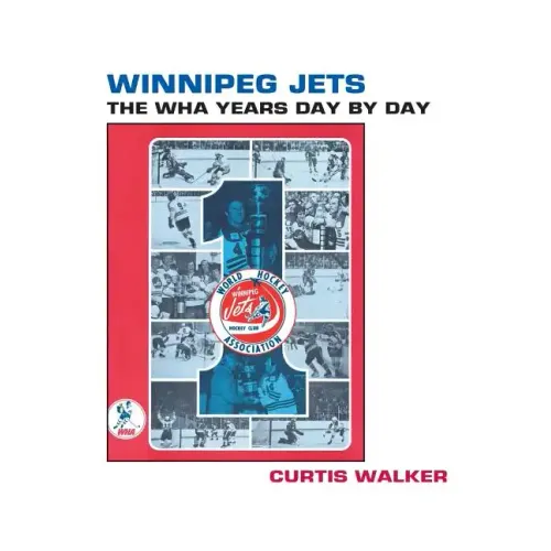 Winnipeg Jets: The WHA Years Day By Day