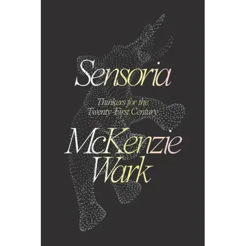 Sensoria: Thinkers for the Twentieth-First Century