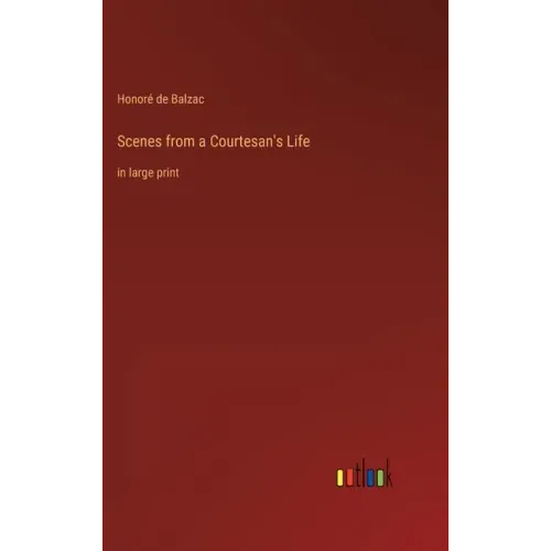 Scenes from a Courtesan's Life: in large print