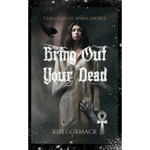 Bring Out Your Dead: Children Of Ankh Shorts