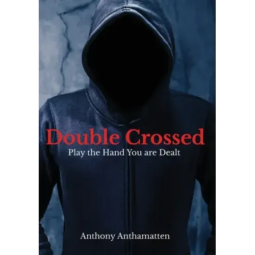 Double Crossed: Play the Hand You Are Dealt