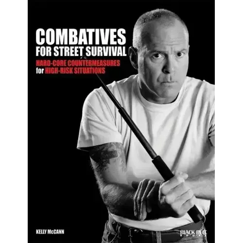 Combatives for Street Survival: Volume 1: Index Positions, the Guard and Combatives Strikes Volume 1