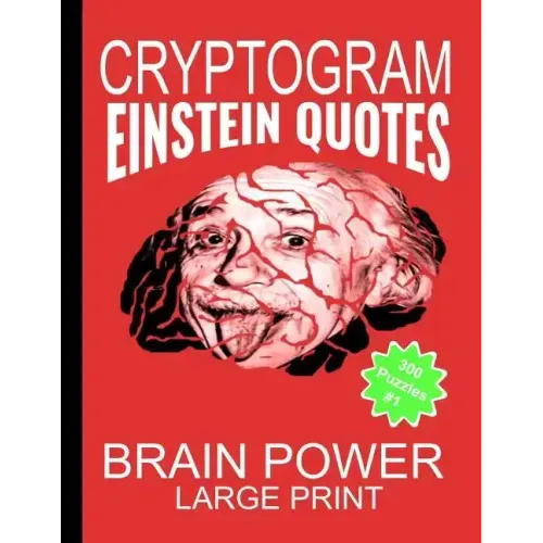 Cryptogram Einstein Quotes - Large Print: Cryptograms The Ultimate Brain Power Word Game Puzzle Books For Adults And Kids (300 Puzzles) #1