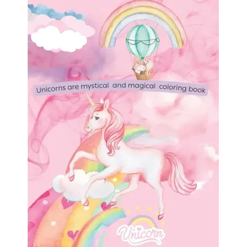 Unicorns: mystical and magical coloring book