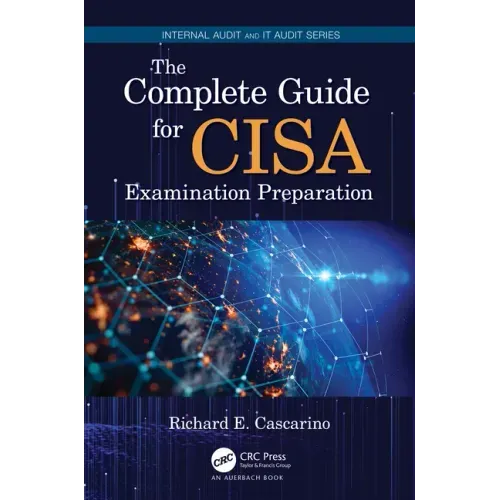 The Complete Guide for CISA Examination Preparation