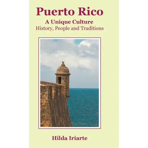 Puerto Rico, a Unique Culture: History, People and Traditions